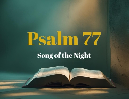 May 3, 2026 – Psalm 77: Song of the Night
