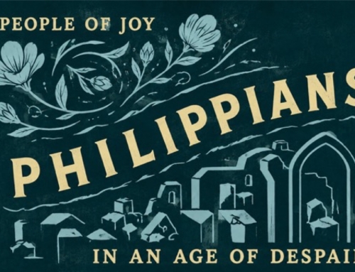 August 30, 2026 – Philippians: A People of Joy in an Age of Despair
